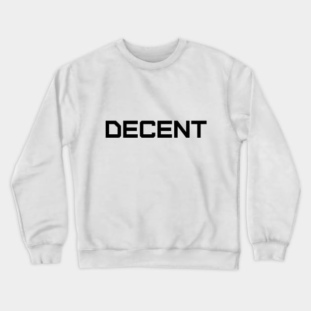 Decent Crewneck Sweatshirt by Limestand